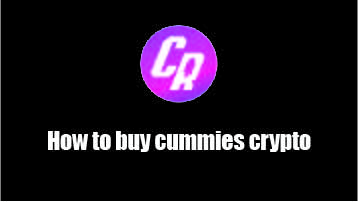How to buy cummies crypto?